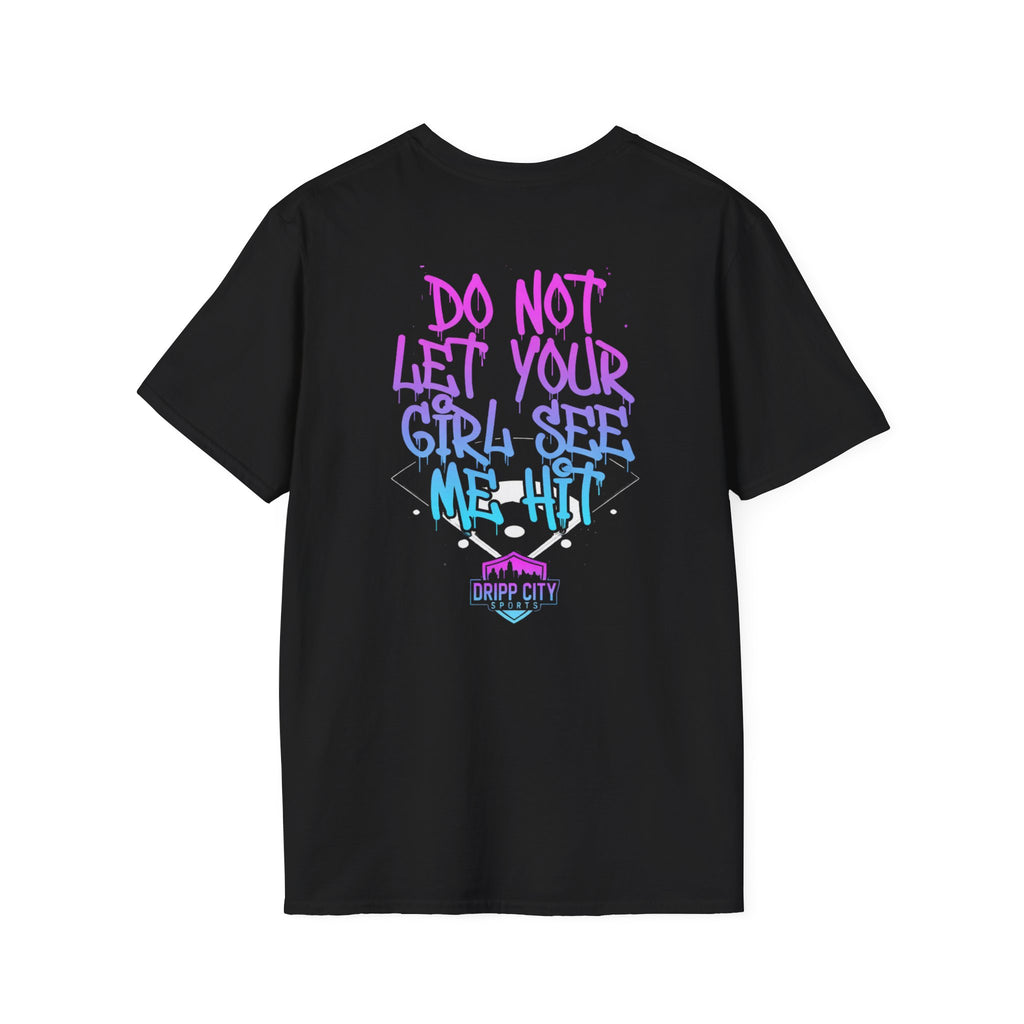 Do Not Let Your Girl See Me Hit T-Shirt — Drip City Sports Graphic Tee