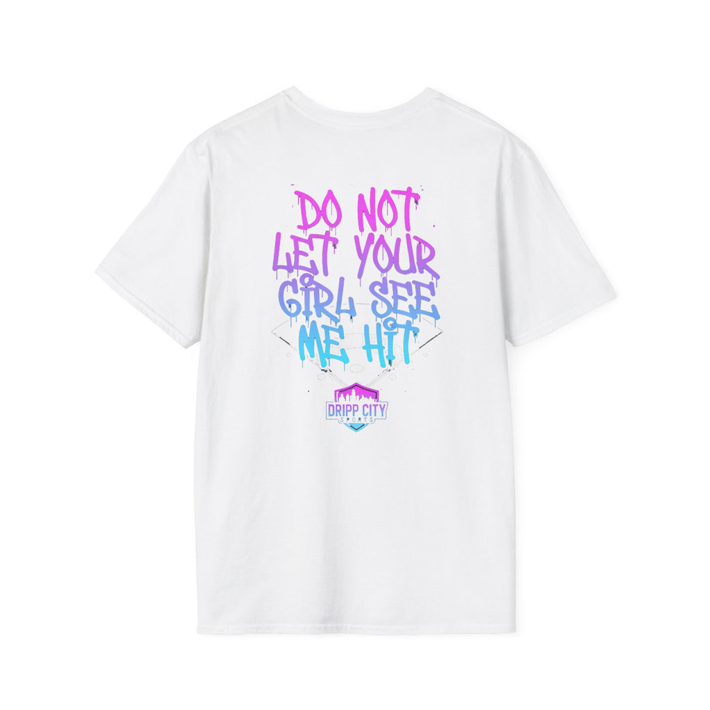 Do Not Let Your Girl See Me Hit T-Shirt — Drip City Sports Graphic Tee